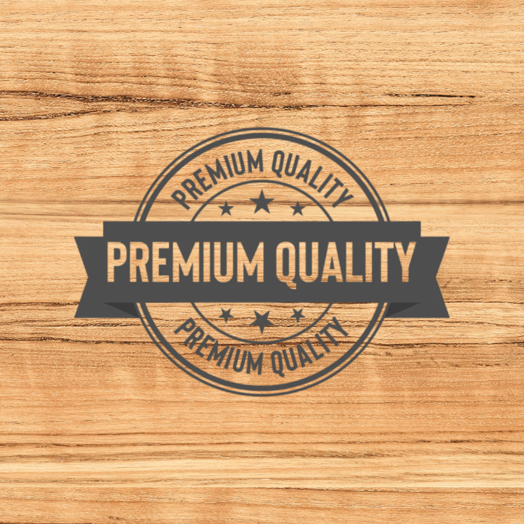 Premium Wooden Quality